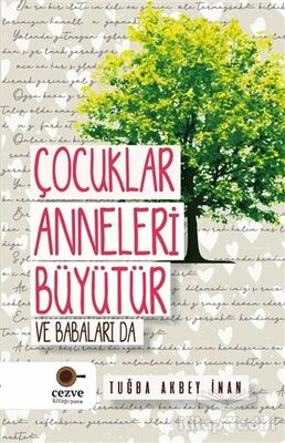 Çocuklar Anneleri Büyütür ve Babaları Da - 1