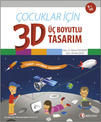 Çocuklar İçin 3D - Üç Boyutlu Tasarım - Odtü Yayınları