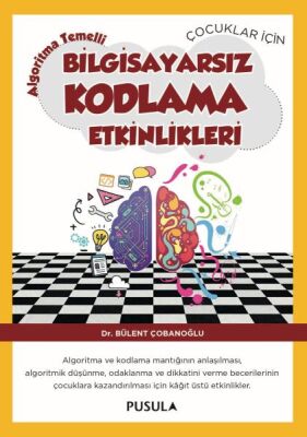 Çocuklar İçin Algoritma Temelli Bilgisayarsız Kodlama Etkinlikleri - 1