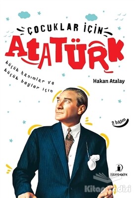 Çocuklar İçin Atatürk - İskenderiye Yayınları