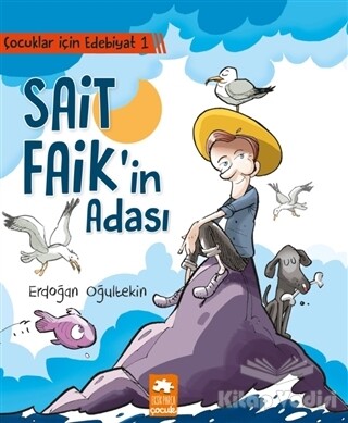Çocuklar İçin Edebiyat 1 - Sait Faik'in Adası - Eksik Parça Yayınları