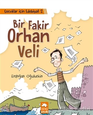 Çocuklar İçin Edebiyat 2 - Bir Fakir Orhan Veli - Eksik Parça Yayınları