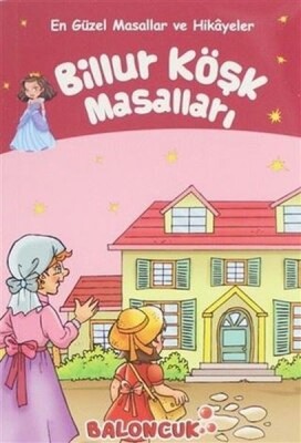 Çocuklar için En Güzel Masallar ve Hikayeler - Billur Köşk Masalları - Baloncuk Kitap