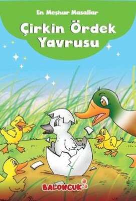 Çocuklar için En Meşhur Masallar - Çirkin Ördek Yavrusu Hayal ve Odak Geliştirici Masallar - Baloncuk Kitap
