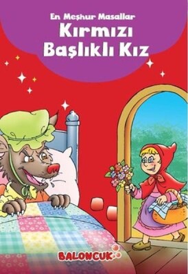 Çocuklar için En Meşhur Masallar - Kırmızı Başlıklı Kız Hayal ve Odak Geliştirici Masallar - Baloncuk Kitap