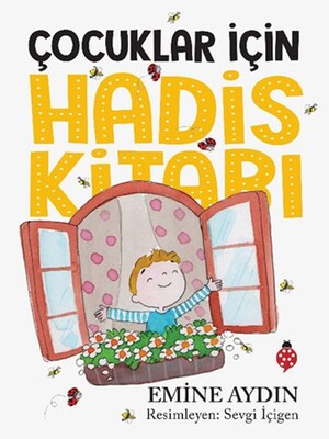 Çocuklar İçin Hadis Kitabı - Uğurböceği Yayınları