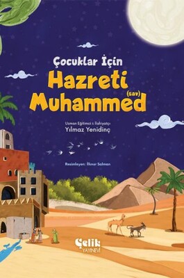 Çocuklar İçin Hazreti Muhammed (Sav) - Çelik Yayınevi