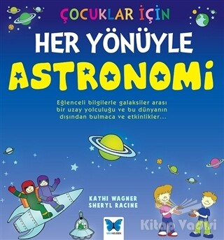 Çocuklar İçin Her Yönüyle Astronomi - Mavi Kelebek Yayınları