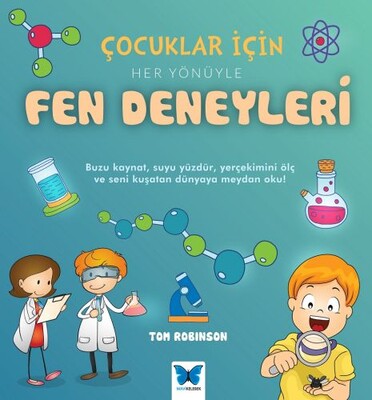 Çocuklar için Her Yönüyle Fen Deneyleri - Mavi Kelebek Yayınları