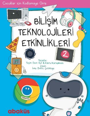 Çocuklar İçin Kodlamaya Giriş - Bilişim Teknolojileri Etkinlikleri 2 - Abaküs Yayınları