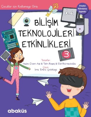 Çocuklar İçin Kodlamaya Giriş - Bilişim Teknolojileri Etkinlikleri 3 - Abaküs Yayınları