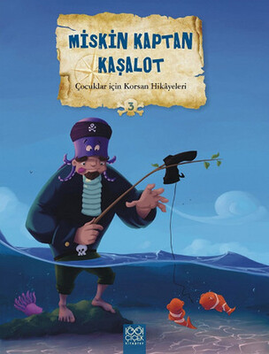 Çocuklar İçin Korsan Hikayeleri 3 / Miskin Kaptan Kaşalot - 1001 Çiçek Kitaplar