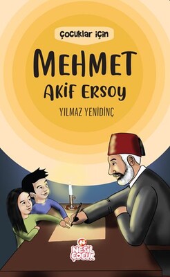 Çocuklar İçin Mehmet Akif Ersoy - Nesil Çocuk