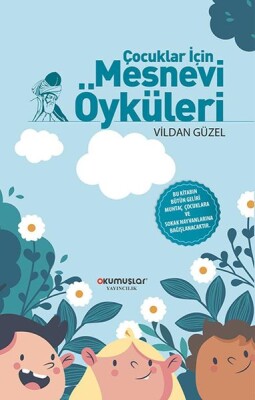 Çocuklar İçin Mesnevi Öyküleri - Okumuşlar Yayıncılık