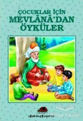 Çocuklar İçin Mevlana’dan Öyküler - 1