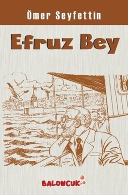 Çocuklar İçin Ömer Seyfettinden Seçmeler - Efruz Bey - Baloncuk Kitap