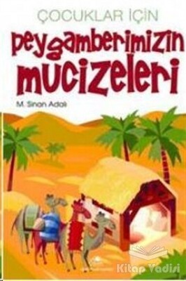 Çocuklar İçin Peygamberimizin Mucizeleri - Uğurböceği Yayınları