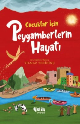 Çocuklar İçin Peygamberlerin Hayatı - Çelik Yayınevi