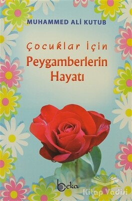 Çocuklar için Peygamberlerin Hayatı - Beka Yayınları