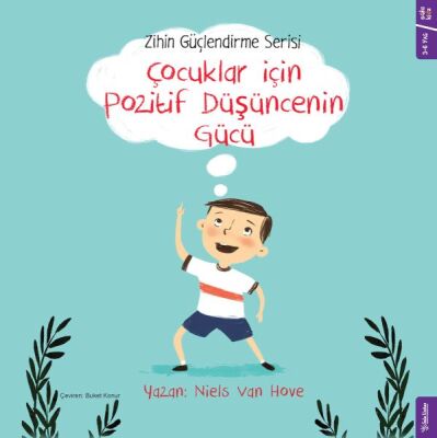 Çocuklar için Pozitif Düşüncenin Gücü - Zihin Güçlendirme Serisi - 1