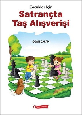 Çocuklar İçin Satrançta Taş Alışverişi - Odtü Yayınları