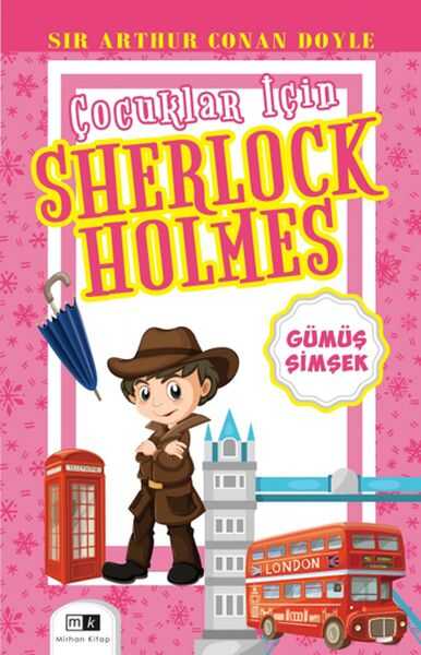 Mirhan Kitap - Çocuklar İçin Sherlock Holmes - Gümüş Şimşek