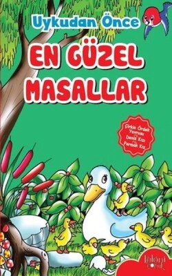 Çocuklar için Uykudan Önce En Güzel Masallar Çirkin Ördek Yavrusu - Baloncuk Kitap