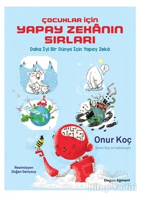 Çocuklar İçin Yapay Zekanın Sırları - Doğan Egmont