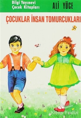 Çocuklar İnsan Tomurcukları - Bilgi Yayınevi