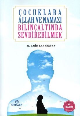 Çocuklara Allah ve Namazı Bilinçaltında Sevdirebilmek - 1