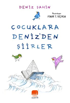 Çocuklara Deniz'den Şiirler - Uçan Fil