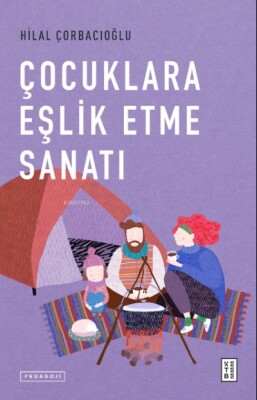 Çocuklara Eşlik Etme Sanatı - Ketebe Yayınları