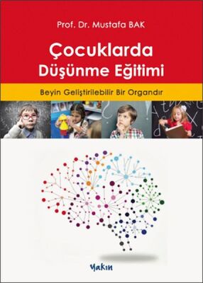 Çocuklarda Düşünme Eğitimi - Beyin Geliştirilebilir Bir Organdır - 1