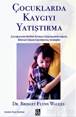 Çocuklarda Kaygıyı Yatıştırma - 1