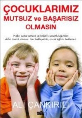 Çocuklarımız Mutsuz ve Başarısız Olmasın - Zafer Yayınları