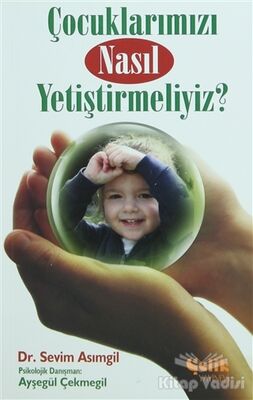 Çocuklarımızı Nasıl Yetiştirmeliyiz? - 1