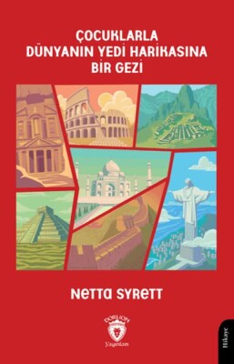 Çocuklarla Dünyanın Yedi Harikasına Bir Gezi - Dorlion Yayınları