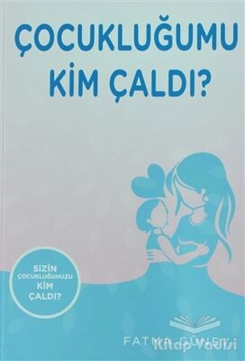 Çocukluğumu Kim Çaldı ? - 1