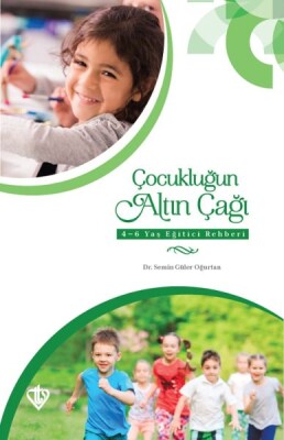 Çocukluğun Altın Çağı 4-6 Yaş Eğitici Rehberi - Türkiye Diyanet Vakfı Yayınları