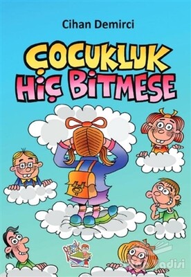 Çocukluk Hiç Bitmese - Parmak Çocuk Yayınları