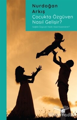 Çocukta Özgüven Nasıl Gelişir? - Final Kültür Sanat Yayınları