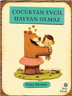 Çocuktan Evcil Hayvan Olmaz - Hep Kitap