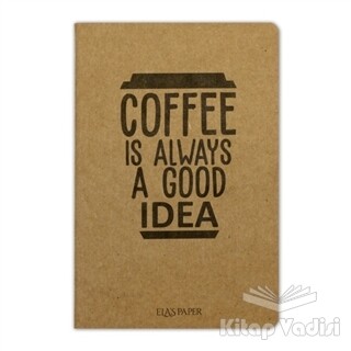 Coffee Good Is Always - Defter - Ela's Paper