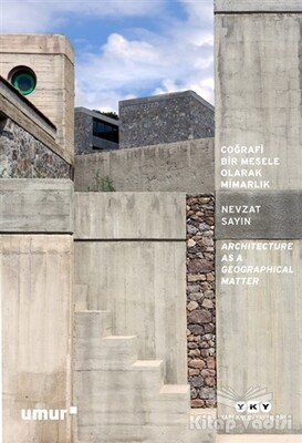 Coğrafi Bir Mesele Olarak Mimarlık - Architecture As a Geographical Matter - Yapı Kredi Yayınları