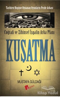 Coğrafi ve Zihinsel İşgalin Arka Planı : Kuşatma - 1