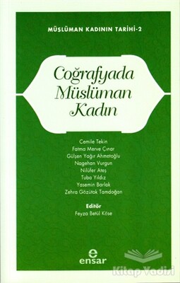 Coğrafyada Müslüman Kadın - Ensar Neşriyat