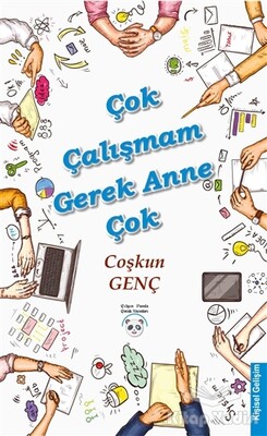 Çok Çalışmam Gerek Anne Çok - Çılgın Panda Çocuk