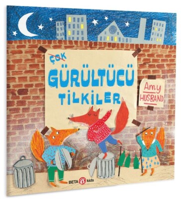 Çok Gürültücü Tilkiler - Beta Kids