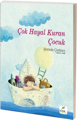 Çok Hayal Kuran Çocuk - Elma Yayınevi