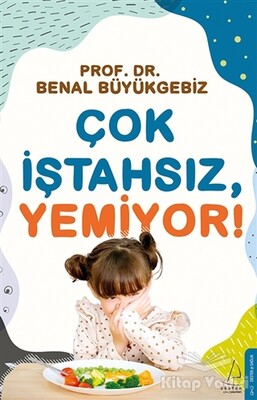 Çok İştahsız Yemiyor! - Destek Yayınları